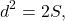 \[{d^2} = 2S,\]