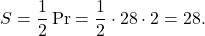 \[S = \frac{1}{2}\Pr = \frac{1}{2} \cdot 28 \cdot 2 = 28.\]