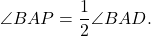 \[\angle BAP = \frac{1}{2}\angle BAD.\]