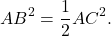 \[A{B^2} = \frac{1}{2}A{C^2}.\]