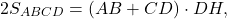 \[2{S_{ABCD}} = (AB + CD) \cdot DH,\]