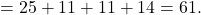 \[ = 25 + 11 + 11 + 14 = 61.\]