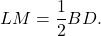 \[LM = \frac{1}{2}BD.\]