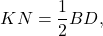 \[KN = \frac{1}{2}BD,\]