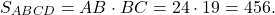 \[{S_{ABCD}} = AB \cdot BC = 24 \cdot 19 = 456.\]