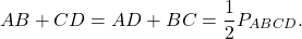 \[AB + CD = AD + BC = \frac{1}{2}{P_{ABCD}}.\]