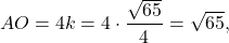 \[AO = 4k = 4 \cdot \frac{{\sqrt {65} }}{4} = \sqrt {65} ,\]