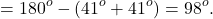 \[ = {180^o} - ({41^o} + {41^o}) = {98^o}.\]