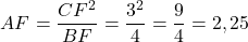 \[AF = \frac{{C{F^2}}}{{BF}} = \frac{{{3^2}}}{4} = \frac{9}{4} = 2,25\]