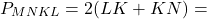 \[{P_{MNKL}} = 2(LK + KN) = \]