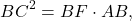 \[B{C^2} = BF \cdot AB,\]