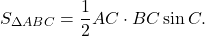 \[{S_{\Delta ABC}} = \frac{1}{2}AC \cdot BC\sin C.\]