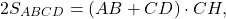 \[2{S_{ABCD}} = (AB + CD) \cdot CH,\]