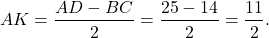 \[AK = \frac{{AD - BC}}{2} = \frac{{25 - 14}}{2} = \frac{{11}}{2}.\]