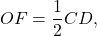 \[OF = \frac{1}{2}CD,\]