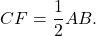 \[CF = \frac{1}{2}AB.\]