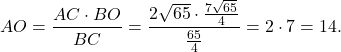 \[AO = \frac{{AC \cdot BO}}{{BC}} = \frac{{2\sqrt {65} \cdot \frac{{7\sqrt {65} }}{4}}}{{\frac{{65}}{4}}} = 2 \cdot 7 = 14.\]