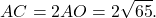 \[AC = 2AO = 2\sqrt {65} .\]